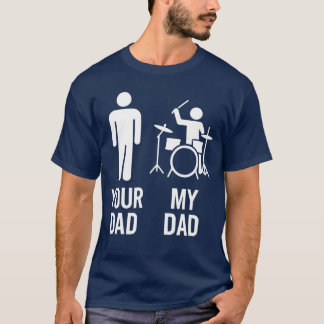 T-shirt Your Dad My Dad Drummer Dad Funny Music Musician g