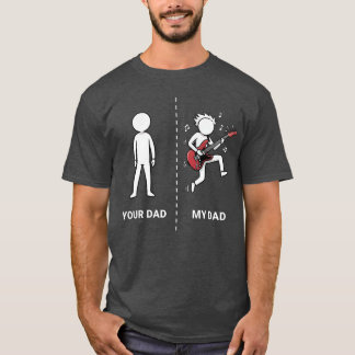 T-shirt Your Dad My Dad Funny Bass Guitar Lover Musician S