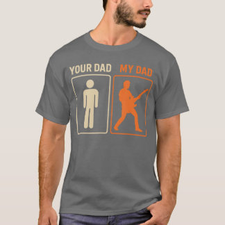T-shirt Your Dad My Dad Funny Guitar Guitarist Rock Father