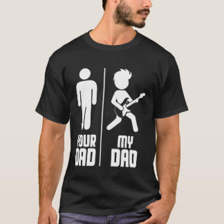 T-shirt Your Dad My Dad Guitar
