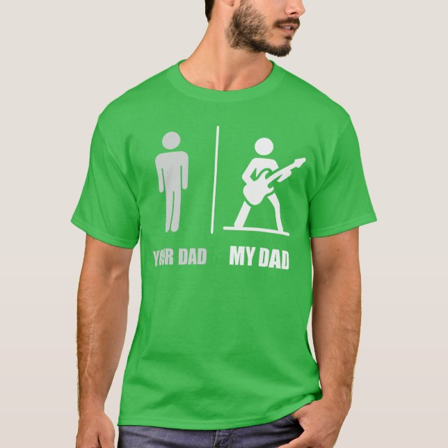 T-shirt Your Dad My Dad Guitar Funny Rock Music Player Gui (Devant)