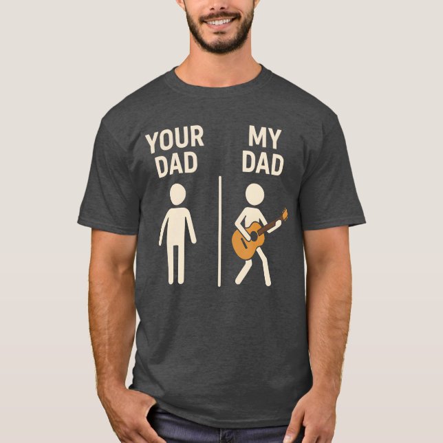 T-shirt Your Dad My Dad Guitar Musician Dad Fathers Day fa (Devant)