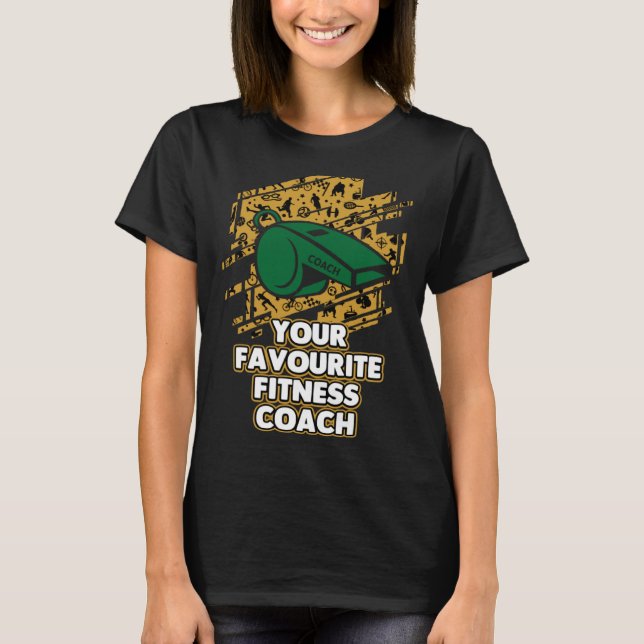 T-shirt Your Favourite Fitness Coach  Health Coach Humor (Devant)