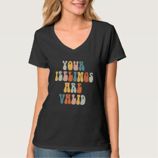 T-shirt Your Feelings Are Awesome Valid Mental Health Matt
