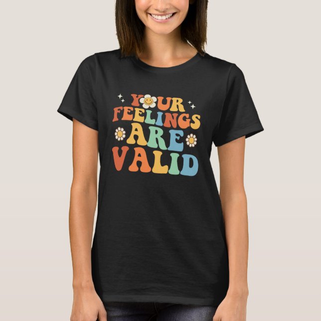 T-shirt Your Feelings Are Valid Cute Retro Mental Health A (Devant)