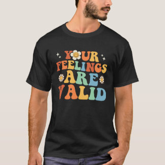 T-shirt Your Feelings Are Valid Cute Retro Mental Health A