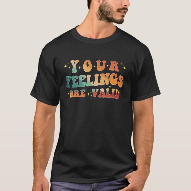 T-shirt Your Feelings Are Valid Cute Retro Mental Health A (Devant)