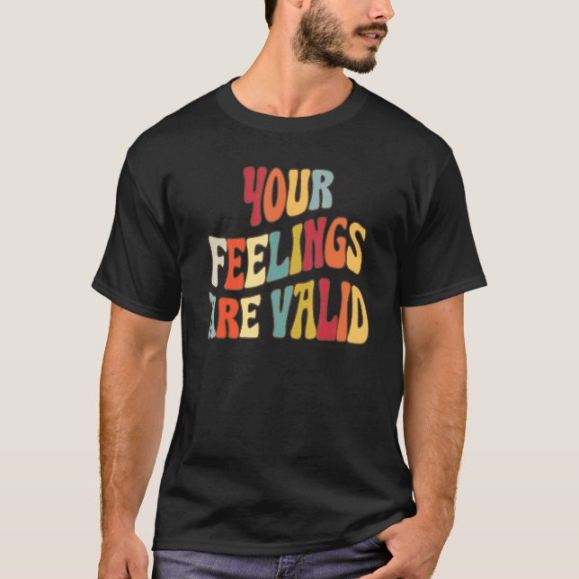 T-shirt Your Feelings Are Valid Cute Retro Mental Health A (Devant)