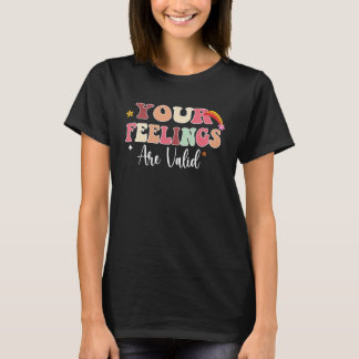 T-shirt Your Feelings Are Valid Cute Retro Mental Health A