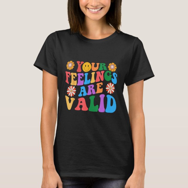 T-shirt Your Feelings Are Valid Mental Health Awareness Su (Devant)
