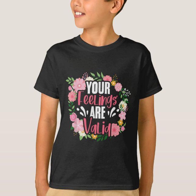 T-shirt Your Feelings Are Valid Mental Health People With  (Devant)