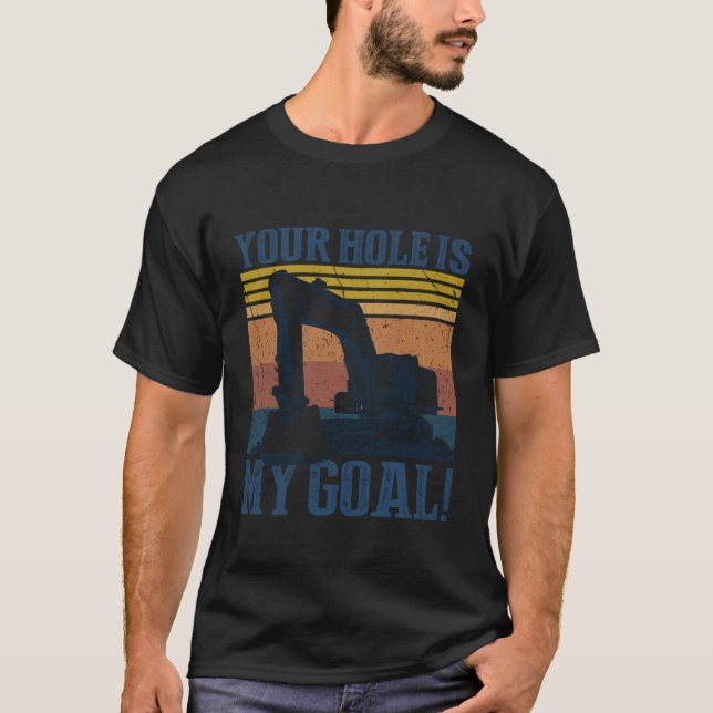 T-shirt Your Hole is My Goal (Devant)
