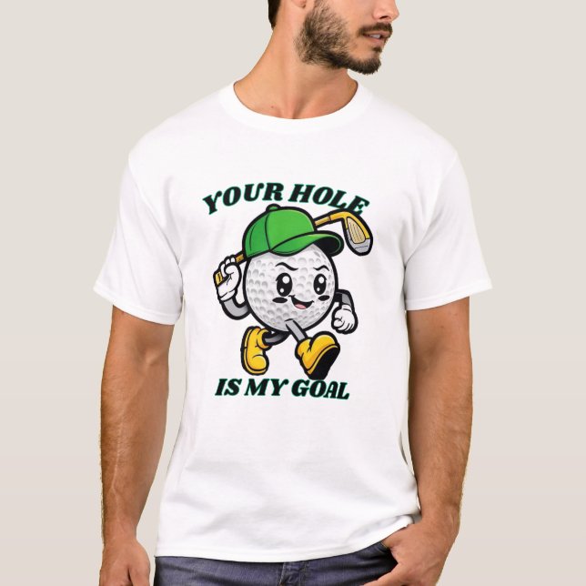 T-shirt Your Hole Is My Goal Shirt - Funny Golf Gift (Devant)