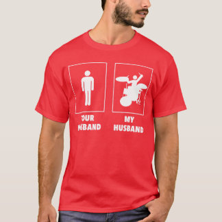 T-shirt Your Husband My Husband Drummer Rock N Roll Band g
