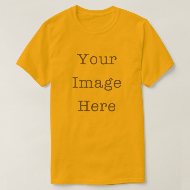 T-shirt Your Image Here Customizable Personalized Gold (Design devant)