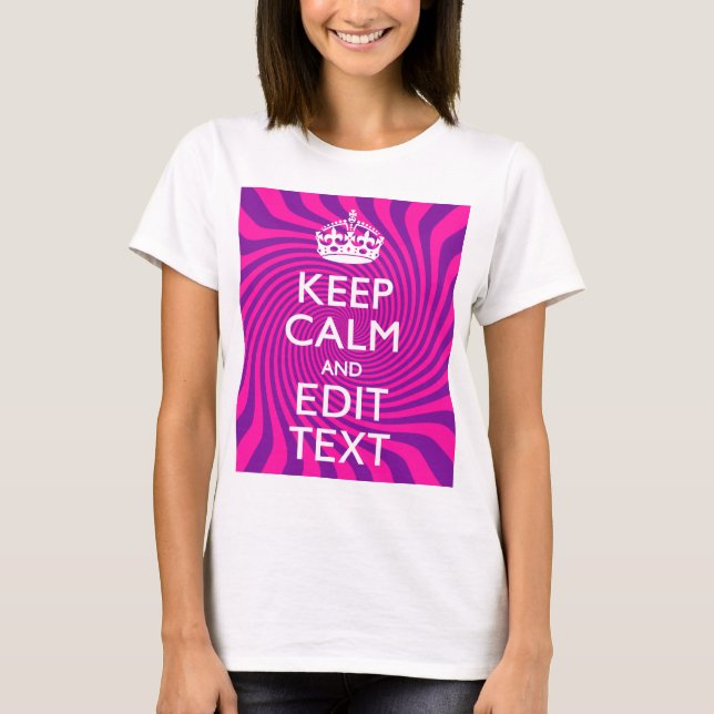 T-shirt Your Keep Calm Saying on Hot Pink (Devant)