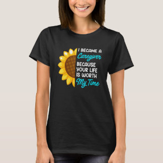 T-shirt Your life is worth my time nurse caregiver 1
