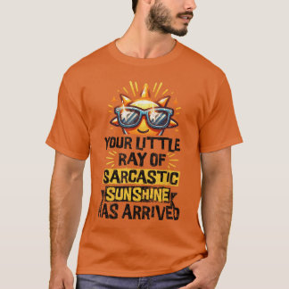 T-shirt Your Little Ray of Sarcastic Sunshine Funny Sassy 