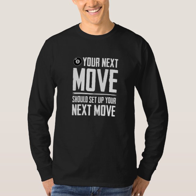T-shirt Your Next Move Should Set Up Your Next Move Billia (Devant)