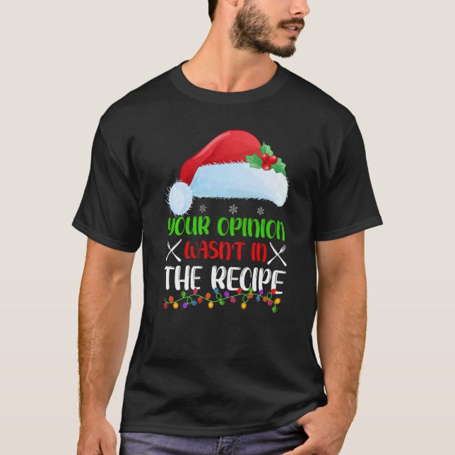 T-shirt Your Opinion Wasnt In The Recipe Cooking Chef Chri (Devant)