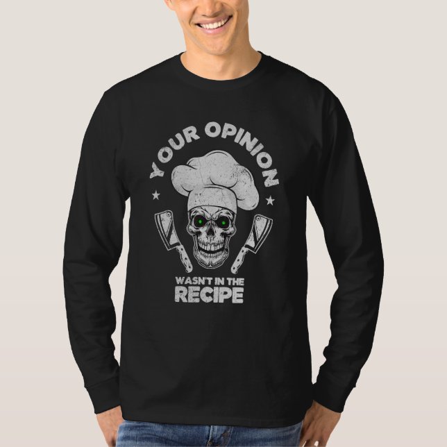 T-shirt Your Opinion Wasn't In The Recipe  Cooking Cook Ch (Devant)