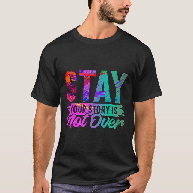 T-shirt Your Story Is Not Over Stay Shirt Suicide Preventi (Devant)