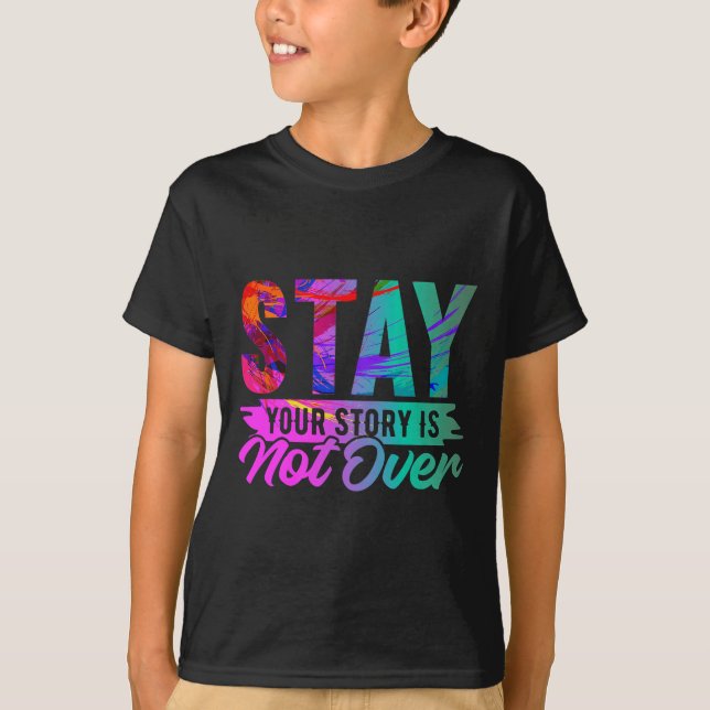 T-shirt Your Story Is Not Over Stay Shirt Suicide Preventi (Devant)