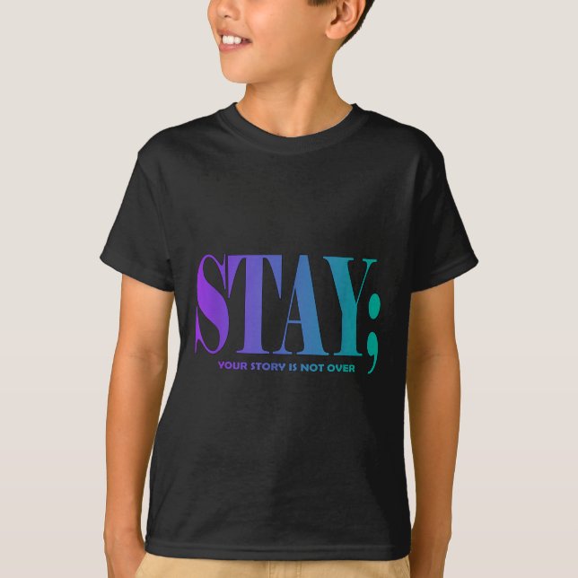 T-shirt Your Story Is Not Over Stay Suicide Prevention Awa (Devant)