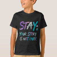 Your Story Is Not Over Stay Suicide Prevention Awa