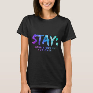 T-shirt Your Story Is Not Over Stay Suicide Prevention Awa