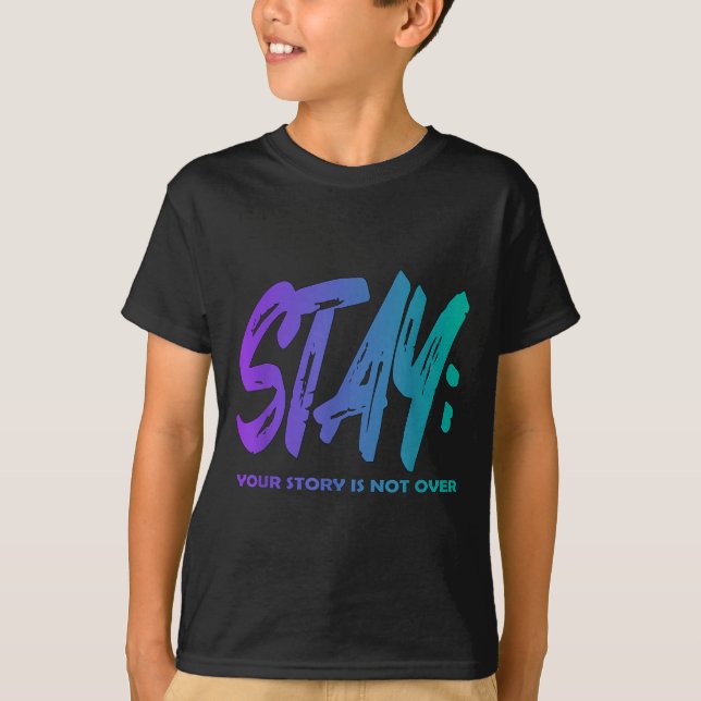 T-shirt Your Story Is Not Over Stay Suicide Prevention Awa (Devant)