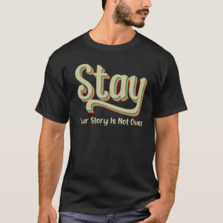 T-shirt Your Story Is Not Over Stay Suicide Prevention Awa