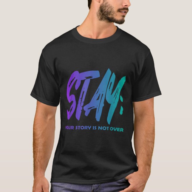 T-shirt Your Story Is Not Over Stay Suicide Prevention Awa (Devant)