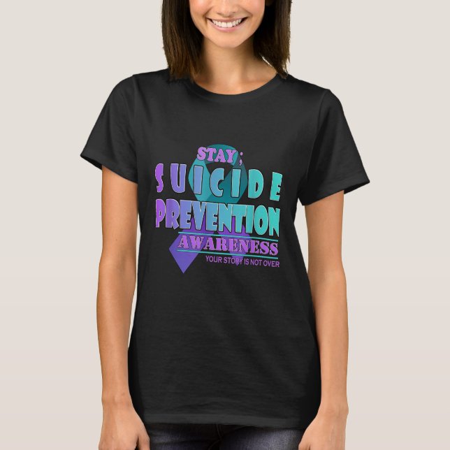 T-shirt Your Story Is Not Over Stay Suicide Prevention Awa (Devant)