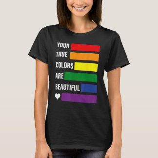 T-shirt Your true colors are beautiful pride month lgbtq s