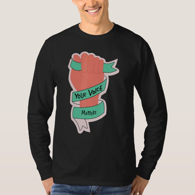 T-shirt Your Voice Matters Positive Mind Inspirational Quo (Devant)