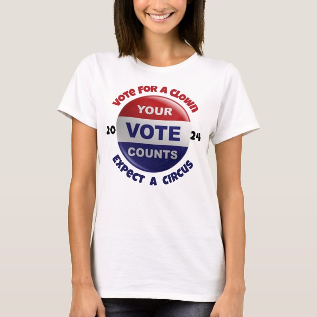 T-shirt Your Vote Counts Drôle citation politique (Devant)