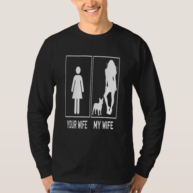 T-shirt Your Wife My Wife French Bulldog  Frenchie For Hus (Devant)