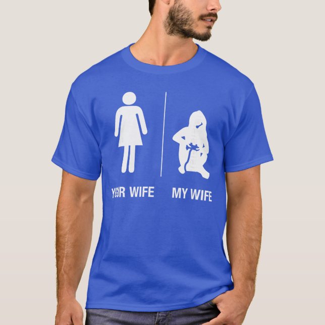 T-shirt Your Wife My Wife Gamer Funny Gaming Husband Gift  (Devant)