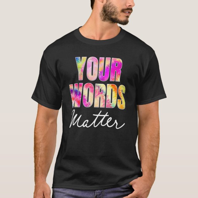 T-shirt Your Words Matter Speech Therapy Appreciation (Devant)