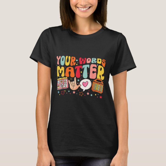 T-shirt Your Words Speech Therapy Language Pathologist Slp (Devant)