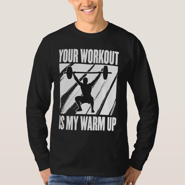 T-shirt Your Workout Is My Warm Up Training Motivation Lif (Devant)