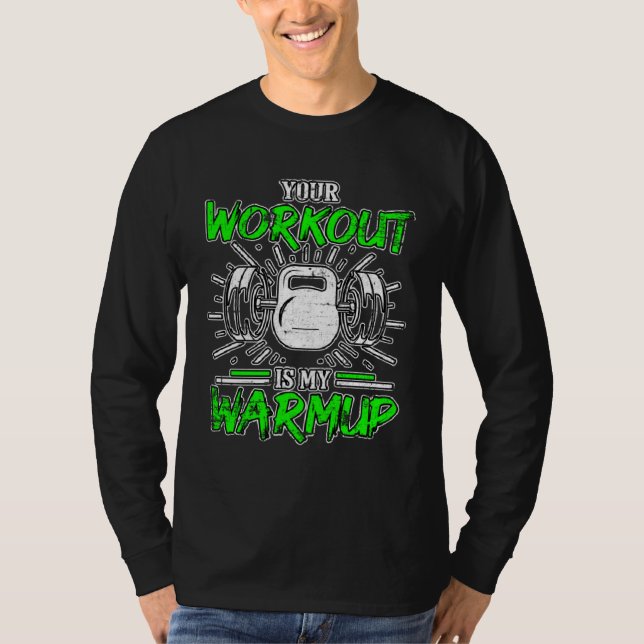 T-shirt Your Workout Is My Warmup Fitness Bodybuilding Gru (Devant)