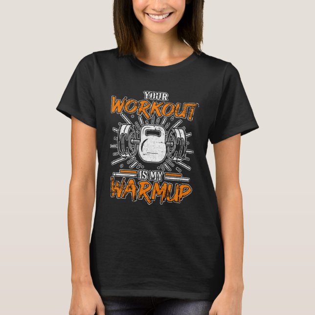 T-shirt Your Workout Is My Warmup Fitness Bodybuilding Gru (Devant)