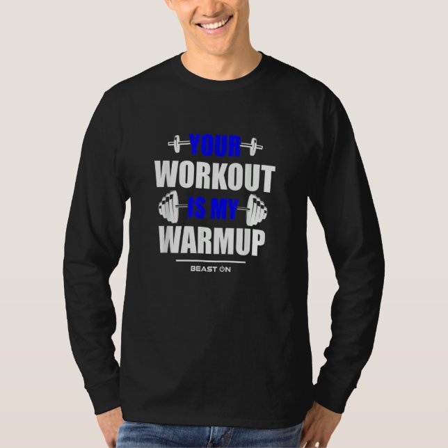 T-shirt Your Workout is Warmup Blue Gym Fitness Bodybuildi (Devant)