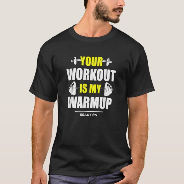 T-shirt Your Workout is Warmup Yellow Gym Fitness Bodybuil (Devant)