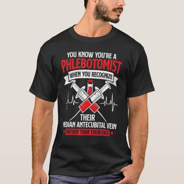 T-shirt You're A Phlebotomist Funny Phlebotomy Technician  (Devant)