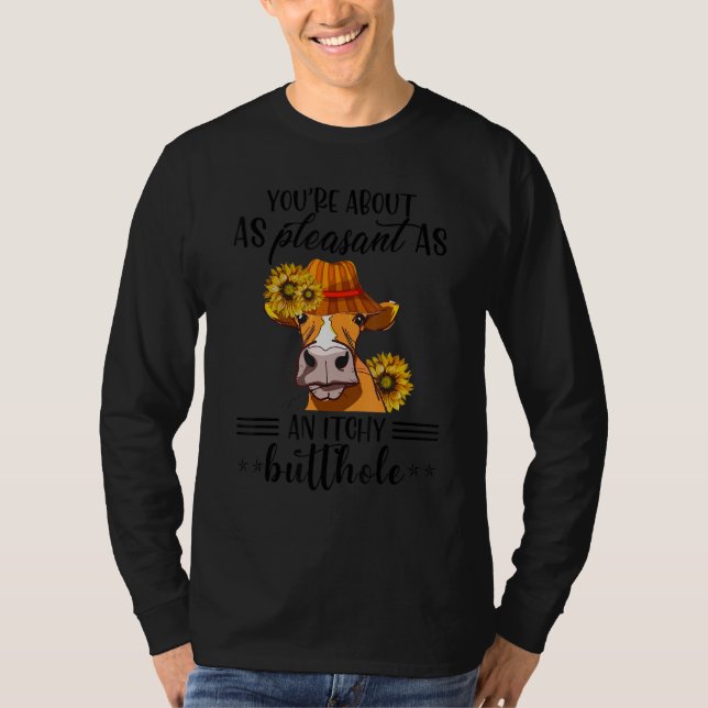 T-shirt You're About As Pleasant As A Bullhole  Cow (Devant)