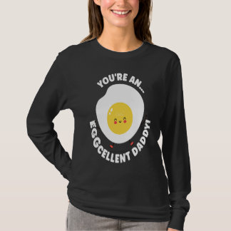 T-shirt You're An Eggcellent Daddy Chicken Egg Papa Father