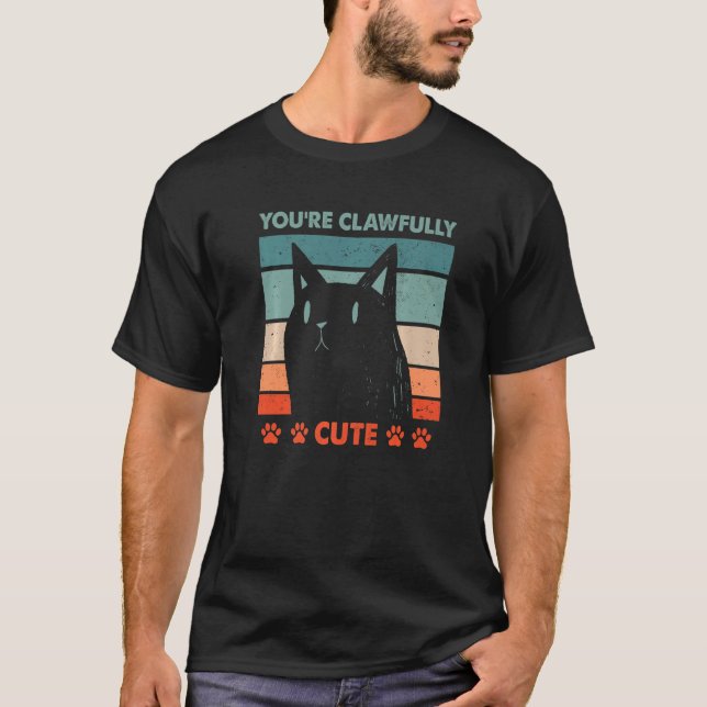 T-shirt You're Clawfully Cute Cat Lover Couples Kitten Lov (Devant)